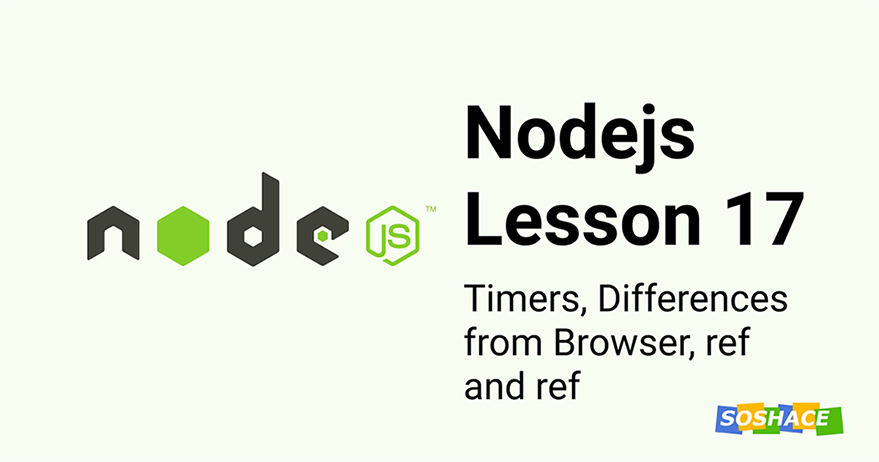 Node.js Lesson 17: Timers, Differences from Browser, ref and ref
