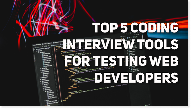 TOP 5 Coding Interview Tools for Screening & Testing Web Developers | from $0 to $1,500