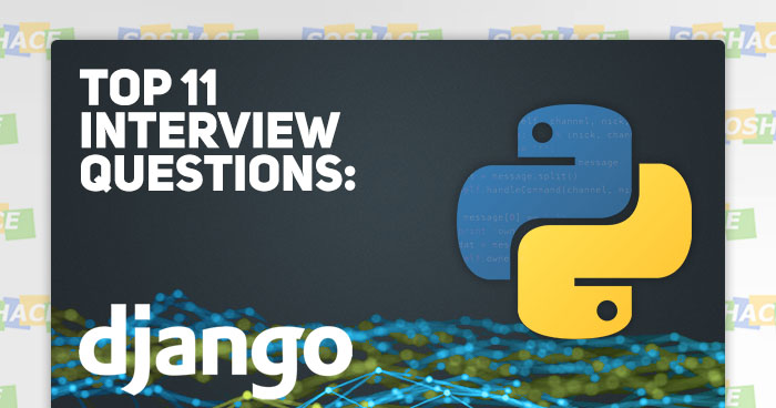Top 11 Django Interview Questions