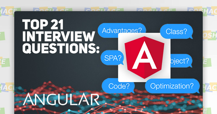 Top 21 Angular Interview Questions | Theory and Practice for 2019