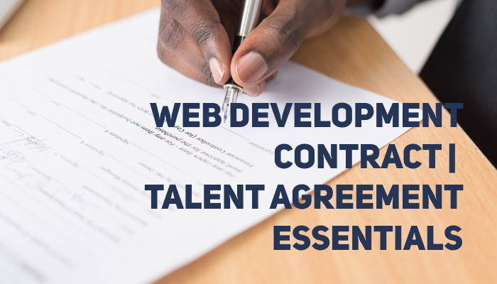 Web Development Contract: Talent Agreement Essentials | Things to Include and Avoid