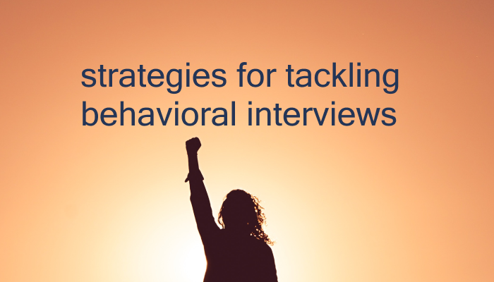 Tackle a behavioral interview