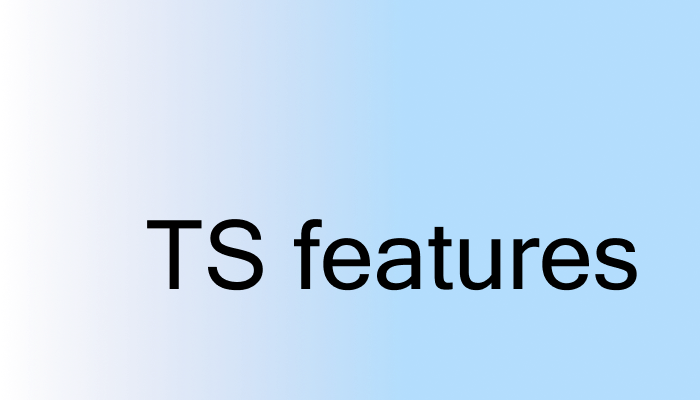 TS Features