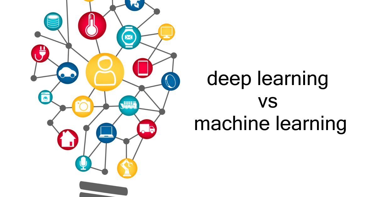 Deep learning vs. machine learning