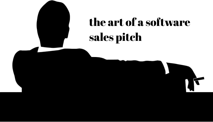 The Art of a Software Sales Pitch