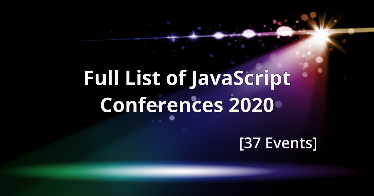 50 Top JavaScript Conferences to Attend in 2022