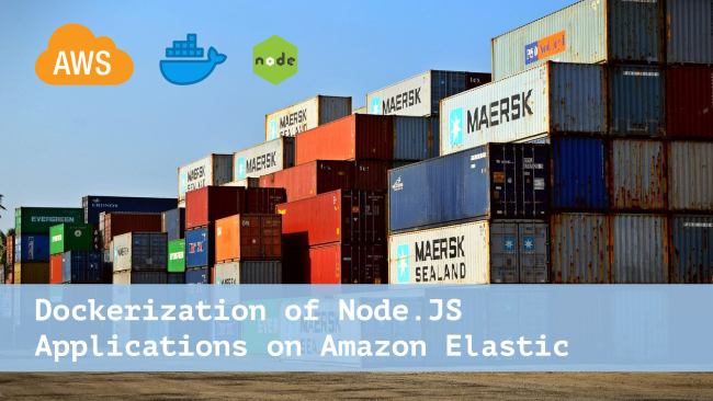 Dockerization of NodeJS Applications on Amazon Elastic Containers