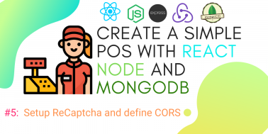 Create simple POS with React, Node and MongoDB #5: Setup ReCaptcha and define CORS