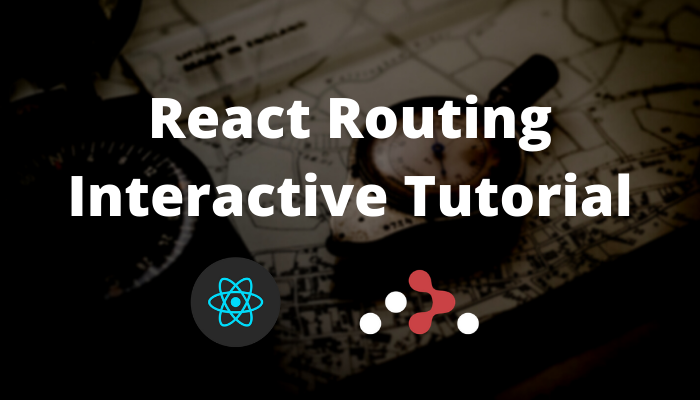 React Routing Interactive Tutorial