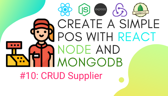 Create simple POS with React.js, Node.js, and MongoDB #10: CRUD Supplier