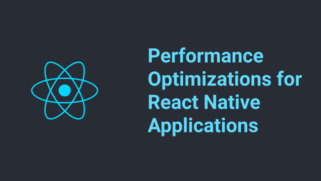 Performance Optimizations for React Native Applications