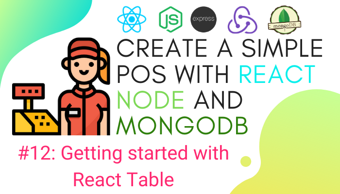 Create simple POS with React.js, Node.js, and MongoDB #12 : Getting started with React Table