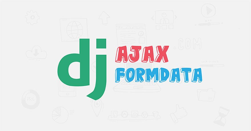 How to send multiple forms with Ajax (FormData) in Django