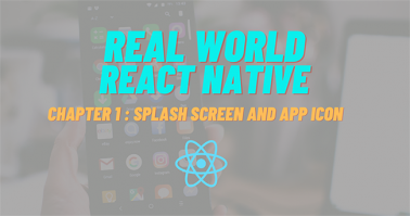 Build Real-world React Native App #1:  Splash screen and App Icon