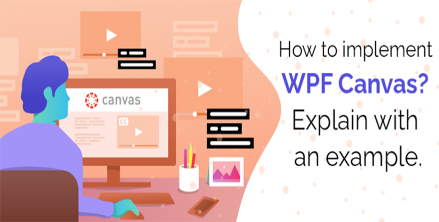 How to implement WPF Canvas Explain with an example Soshace