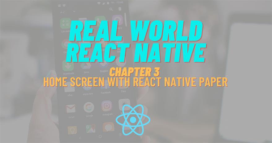 Build Real-World React Native App #3: Home Screen With React Native Paper