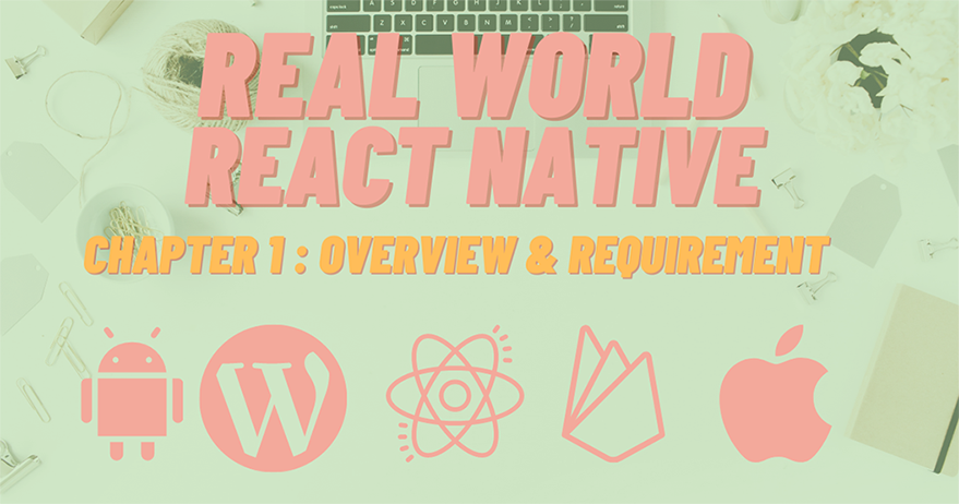 Build Real-world React Native App #1: Overview & Requirement