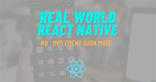 Build Real-World React Native App #8 : implement Dark mode