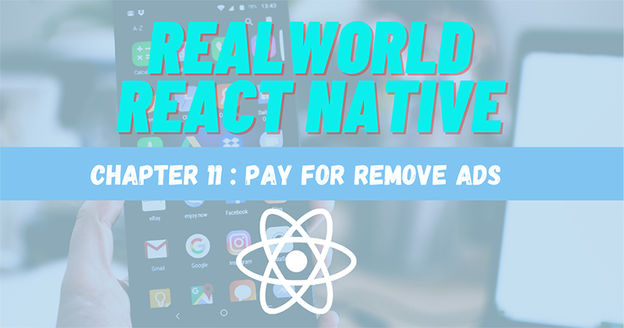 Build Real-World React Native App #11 : Pay For Remove Ads