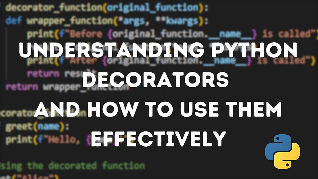 Understanding Python Decorators And How