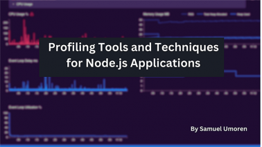 Profiling Tools and Techniques for Node.js Applications