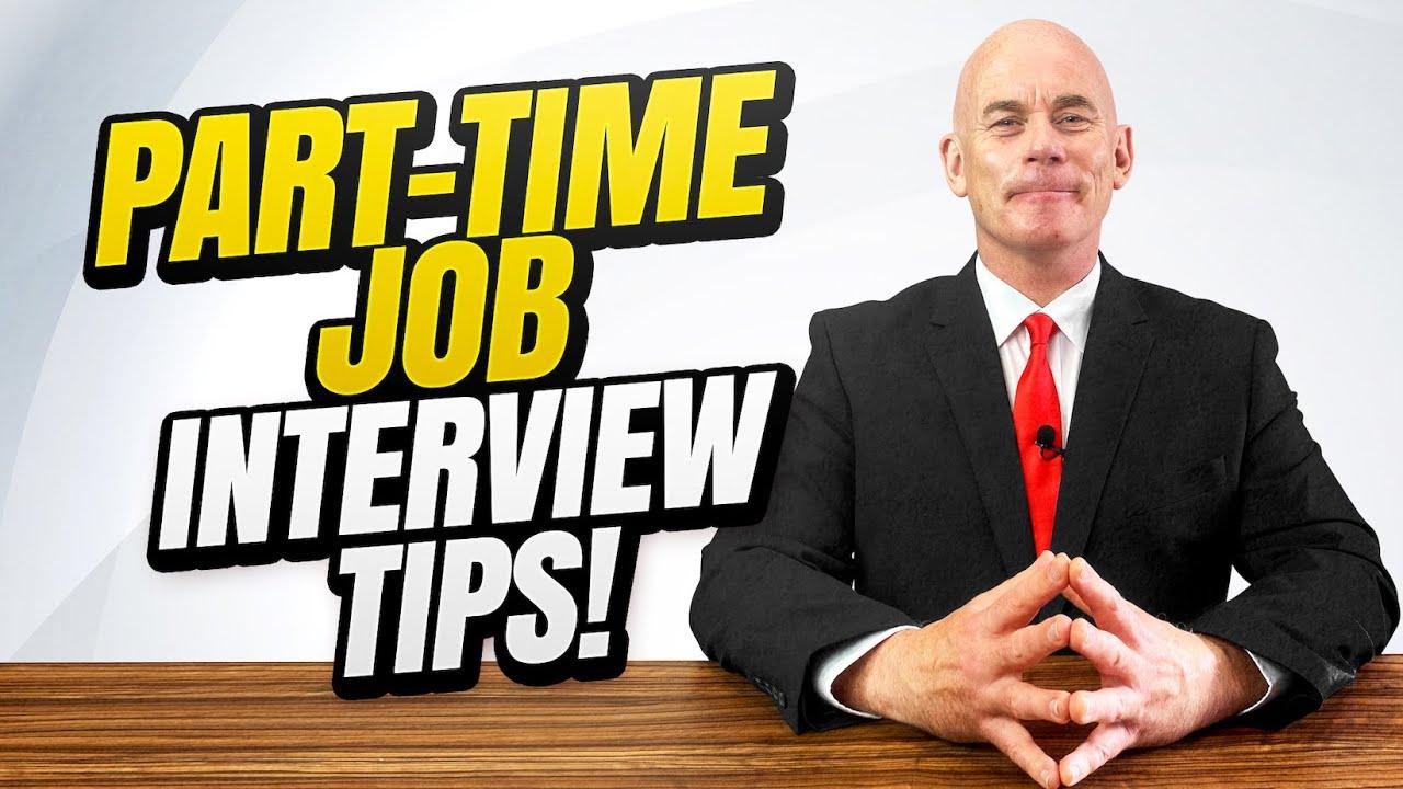 Effective Strategies for Acing Part-Time Job Interviews