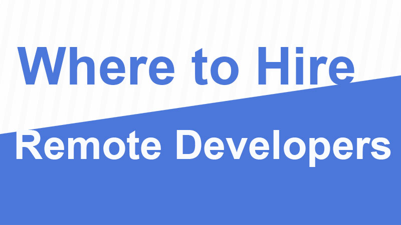 Where to Hire Remote Developers