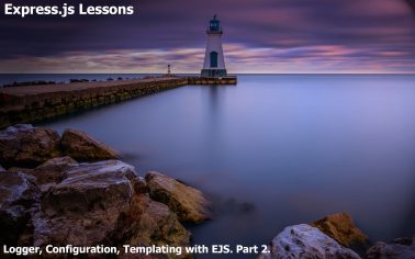 Express.js Lessons. Logger, Configuration, Templating with EJS. Part 2.
